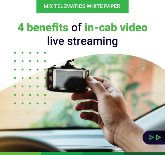 4 benefits of in-cab video live streaming - White Paper Download