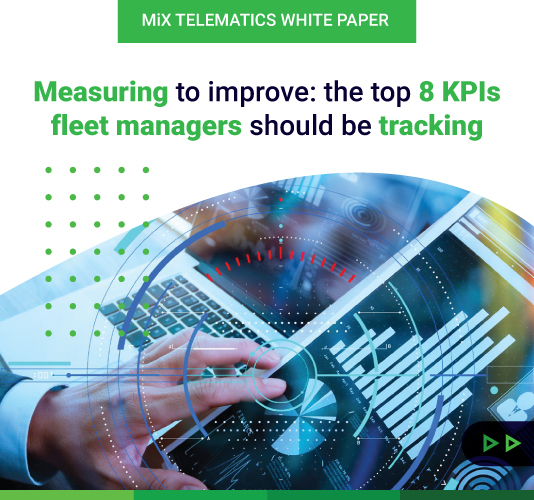Measuring to improve: Top KPIs fleet managers should be tracking - White Paper Download